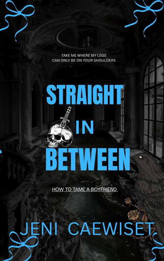 STRAIGHT IN BETWEEN